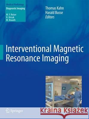 Interventional Magnetic Resonance Imaging Thomas Kahn Harald Busse 9783642207051 Springer