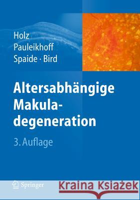 Altersabhängige Makuladegeneration Frank G. Holz Daniel Pauleikhoff R. F. Spaide 9783642208690 Springer, Berlin