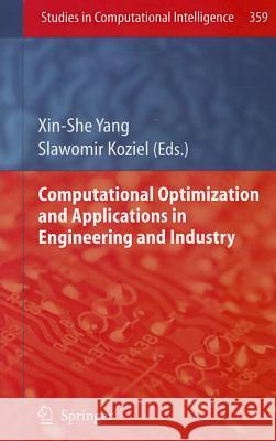 Computational Optimization and Applications in Engineering and Industry Xin-She Yang Slawomir Koziel 9783642209857 Not Avail