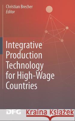 Integrative Production Technology for High-Wage Countries Christian Brecher 9783642210662