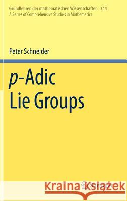 p-Adic Lie Groups Peter Schneider 9783642211461 Not Avail