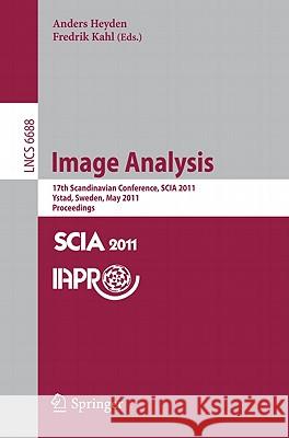 Image Analysis: 17th Scandinavian Conference, SCIA 2011, Ystad, Sweden, May 2011 Proceedings Heyden, Anders 9783642212260