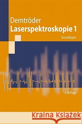 Laserspektroskopie 1: Grundlagen Demtröder, Wolfgang 9783642213052