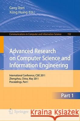 Advanced Research on Computer Science and Information Engineering: International Conference, Csie 2011, Zhengzhou, China, May 21-22, 2011. Proceedings Shen, Gang 9783642214011 Springer