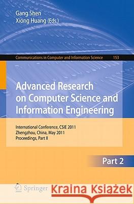 Advanced Research on Computer Science and Information Engineering: International Conference, Csie 2011, Zhengzhou, China, May 21-22, 2011. Proceedings Shen, Gang 9783642214103 Springer