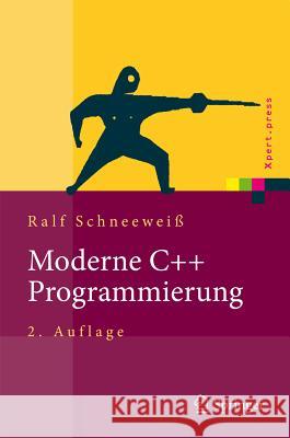 Moderne C++ Programmierung: Klassen, Templates, Design Patterns Schneeweiß, Ralf 9783642214288 Springer