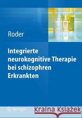 Int - Integrierte Neurokognitive Therapie Bei Schizophren Erkrankten Roder, Volker 9783642214394