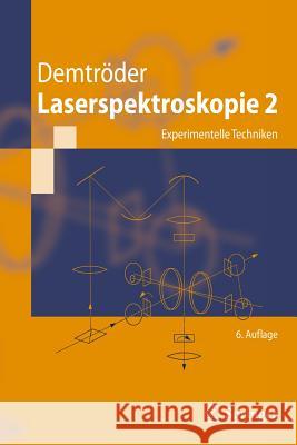 Laserspektroskopie 2: Experimentelle Techniken Demtröder, Wolfgang 9783642214462