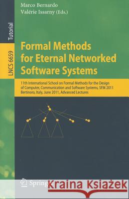 Formal Methods for Eternal Networked Software Systems: 11th International School on Formal Methods for the Design of Computer, Communication and Softw Bernardo, Marco 9783642214547 Springer