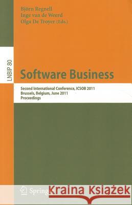 Software Business: Second International Conference, ICSOB 2011, Brussels, Belgium, June 8-10, 2011, Proceedings Regnell, Björn 9783642215438 Springer