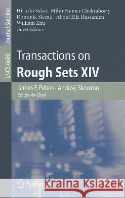 Transactions on Rough Sets XIV Hiroshi Sakai Mihir Chakraborty Dominik Slezak 9783642215629 Springer