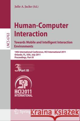 Human-Computer Interaction: Towards Mobile and Intelligent Interaction Environments: 14th International Conference, Hci International 2011, Orlando, F Jacko, Julie A. 9783642216152 Springer