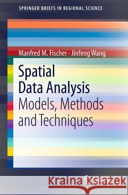 Spatial Data Analysis: Models, Methods and Techniques Fischer, Manfred M. 9783642217197 Springer