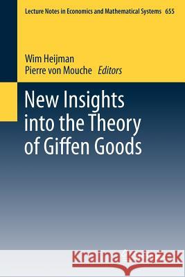 New Insights Into the Theory of Giffen Goods Heijman, Wim 9783642217760 Springer