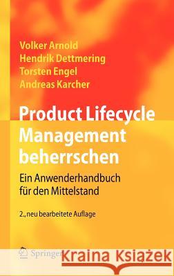 Product Lifecycle Management Beherrschen: Ein Anwenderhandbuch Für Den Mittelstand Arnold, Volker 9783642218125 Springer