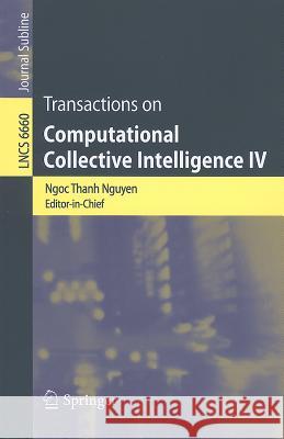 Transactions on Computational Collective Intelligence IV Nguyen, Ngoc-Thanh 9783642218835