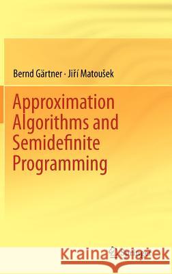 Approximation Algorithms and Semidefinite Programming Bernd Gartner 9783642220142 0