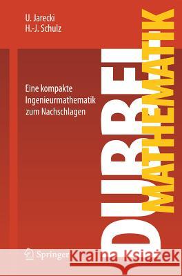 Dubbel Mathematik: Eine Kompakte Ingenieurmathematik Zum Nachschlagen Jarecki, U. 9783642220586 Springer