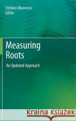 Measuring Roots: An Updated Approach Mancuso, Stefano 9783642220661 Springer-Verlag Berlin and Heidelberg GmbH & 