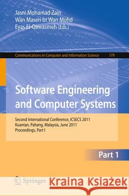 Software Engineering and Computer Systems, Part I: Second International Conference, Icsecs 2011, Kuantan, Malaysia, June 27-29, 2011. Proceedings, Par Zain, Jasni Mohamad 9783642221699 Springer