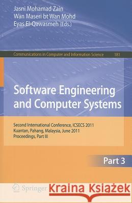 Software Engineering and Computer Systems, Part 3: Second International Conference, ICSECS 2011, Kuantan, Pahang, Malaysia, June 27-29, 2011, Proceedi Zain, Jasni Mohamad 9783642222023