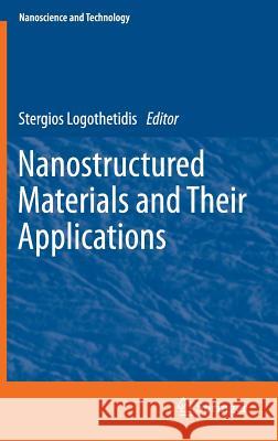 Nanostructured Materials and Their Applications Stergios Logothetidis 9783642222269 Springer-Verlag Berlin and Heidelberg GmbH & 