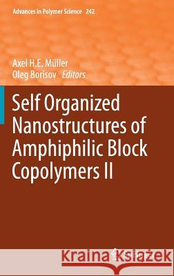 Self Organized Nanostructures of Amphiphilic Block Copolymers II Axel H.E. Müller, Oleg Borisov 9783642222962 Springer-Verlag Berlin and Heidelberg GmbH & 