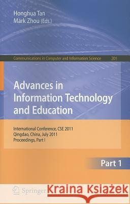 Advances in Information Technology and Education: International Conference, CSE 2011, Qingdao, China, July 9-10, 2011, Proceedings, Part I Tan, Honghua 9783642224171