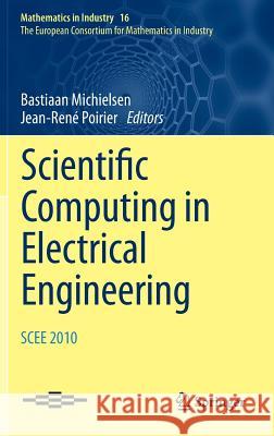 Scientific Computing in Electrical Engineering Scee 2010 Michielsen, Bastiaan 9783642224522