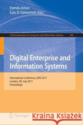 Digital Enterprise and Information Systems: International Conference, Deis 2011, London, UK July 20 - 22, 2011, Proceedings Ariwa, Ezendu 9783642226021