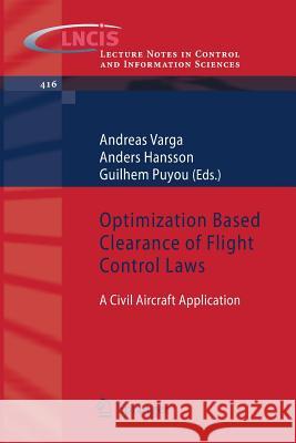 Optimization Based Clearance of Flight Control Laws: A Civil Aircraft Application Varga, Andreas 9783642226267