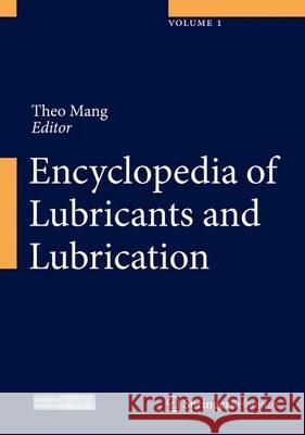 Encyclopedia of Lubricants and Lubrication  9783642226465 Springer, Berlin