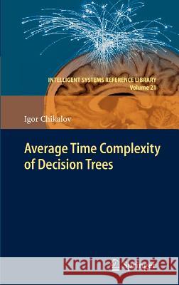 Average Time Complexity of Decision Trees Chikalov, Igor 9783642226601