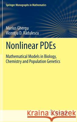 Nonlinear Pdes: Mathematical Models in Biology, Chemistry and Population Genetics Ghergu, Marius 9783642226632 Springer, Berlin