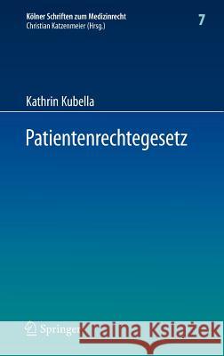 Patientenrechtegesetz Kubella, Kathrin 9783642227400 Springer, Berlin