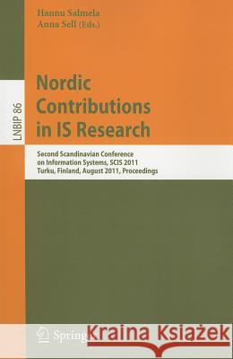 Nordic Contributions in IS Research: Second Scandinavian Conference on Information Systems, SCIS 2011, Turku, Finland, August 16-19, 2011, Proceedings Hannu Salmela, Anna Sell 9783642227653 Springer-Verlag Berlin and Heidelberg GmbH & 