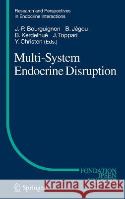 Multi-System Endocrine Disruption Jean-Pierre Bourguignon Bernard Jegou Bernard Kerdelhue 9783642227745 Springer-Verlag Berlin and Heidelberg GmbH & 