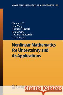 Nonlinear Mathematics for Uncertainty and Its Applications Li, Shoumei 9783642228322 Springer