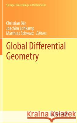 Global Differential Geometry  9783642228414 Springer-Verlag Berlin and Heidelberg GmbH & 