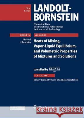 Binary Liquid Systems of Nonelectrolytes III: Supplement to IV/10a, 13a1, 13a2, and IV/23a Cibulka, Ivan 9783642228513 Springer-Verlag Berlin and Heidelberg GmbH & 