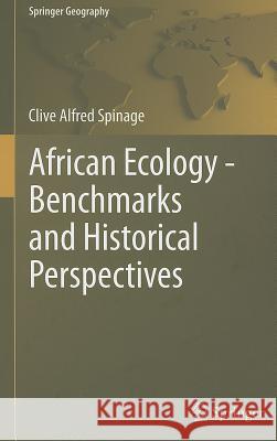 African Ecology: Benchmarks and Historical Perspectives Spinage, Clive Alfred 9783642228711 Springer-Verlag Berlin and Heidelberg GmbH & 