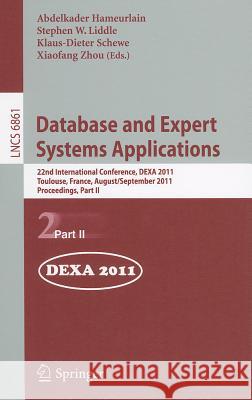 Database and Expert Systems Applications: 22nd International Conference, Dexa 2011, Bilbao, Spain, August 29 - September 2, 2011, Proceedings, Part II Hameurlain, Abdelkader 9783642230905 Springer