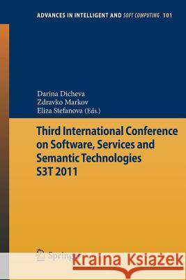 Third International Conference on Software, Services & Semantic Technologies S3T 2011 Darina Dicheva, Zdravko Markov, Eliza Stefanova 9783642231629 Springer-Verlag Berlin and Heidelberg GmbH & 