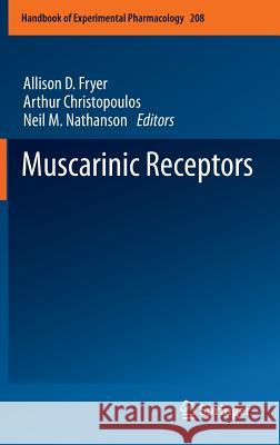 Muscarinic Receptors Allison D. Fryer Arthur Christopoulos Neil M. Nathanson 9783642232732