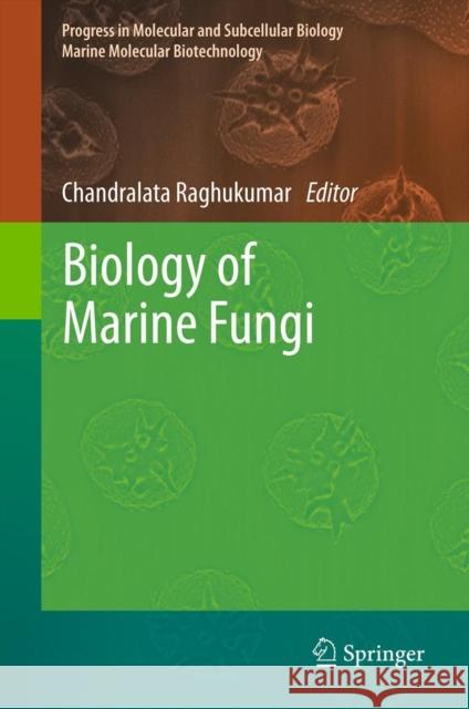 Biology of Marine Fungi Chandralata Raghukumar 9783642233418 Springer