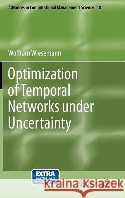 Optimization of Temporal Networks under Uncertainty Wolfram Wiesemann 9783642234262 Springer-Verlag Berlin and Heidelberg GmbH & 