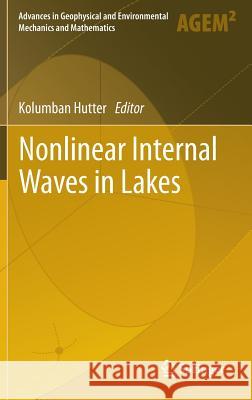 Nonlinear Internal Waves in Lakes  9783642234378 Springer, Berlin