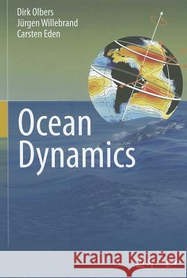 Ocean Dynamics Dirk Olbers Jurgen Willebrand Carsten Eden 9783642234491 Springer-Verlag Berlin and Heidelberg GmbH & 