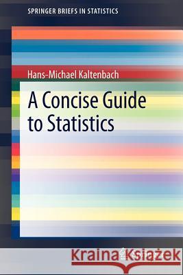 A Concise Guide to Statistics Hans-Michael Kaltenbach 9783642235016 Springer-Verlag Berlin and Heidelberg GmbH & 