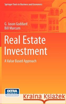 Real Estate Investment: A Value Based Approach G Jason Goddard, Bill Marcum 9783642235269 Springer-Verlag Berlin and Heidelberg GmbH & 